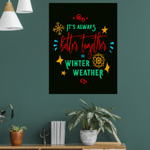 Altijd beter samen in de winter weer Kerstmis Poster