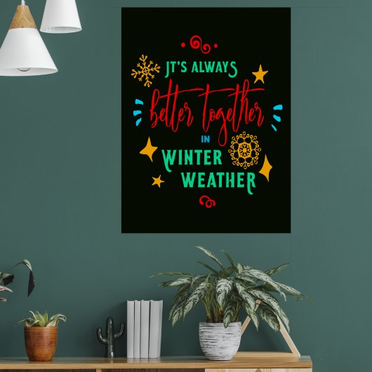 Altijd beter samen in de winter weer Kerstmis Poster (Woonkamer 1)