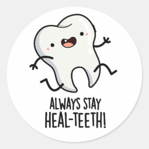 Altijd blijven genezen-tanden Grappige Tand Pun Ronde Sticker
