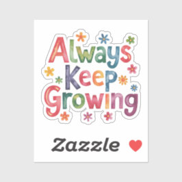 Altijd blijven groeien sticker