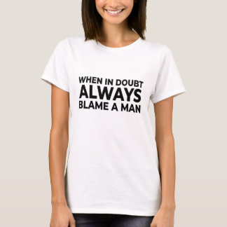 Altijd de schuld van een Man T-shirt - Grappig Sar