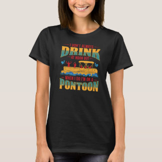 Altijd Drink Pontoon-foto bootkit Motorboot T-shirt