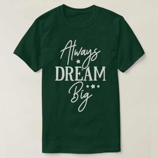Altijd droomgroot t-shirt (Design voorkant)