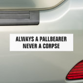 Altijd een palletdrager nooit een lijk bumpersticker (Op auto)