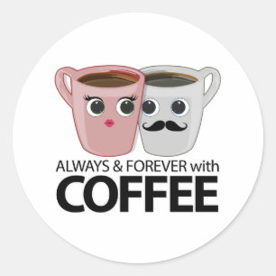 Altijd en altijd met koffie ronde sticker