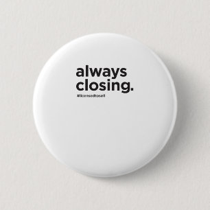 Altijd Funny Real Estate Slogan sluiten Ronde Button 5,7 Cm