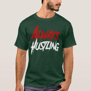 Altijd het shirt, de Motivatie van de Hustel, Duw T-shirt