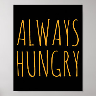 Altijd Honger Eten Bodybuilding Eiwit M Koolhydraa Poster