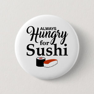 Altijd honger naar sushi slogan ronde button 5,7 cm