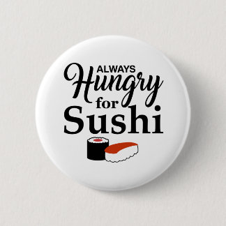 Altijd honger naar sushi slogan ronde button 5,7 cm