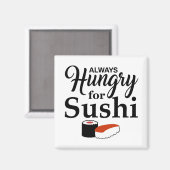 Altijd hongerig naar Sushi Slogan Magneet (Voorkant / Achterkant)