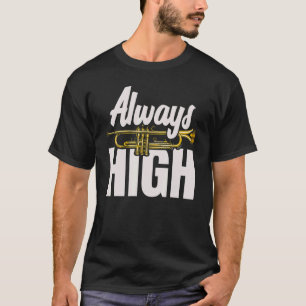 Altijd Hoog-Trumpeters van de Speler van de Trumpe T-shirt
