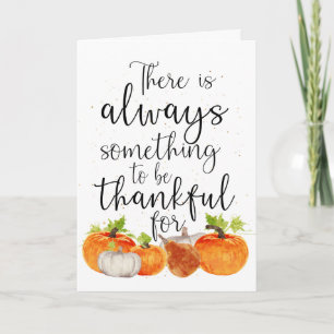 Altijd iets om dankbaar te zijn voor Thanksgiving Kaart