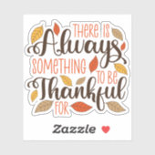 Altijd iets om dankbaar voor te zijn sticker (Vel)