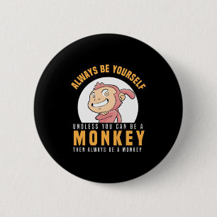 Altijd je eigen aap zijn ronde button 5,7 cm