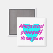 Altijd jezelf accepteren zoals je bent magneet (Voorkant / Achterkant)