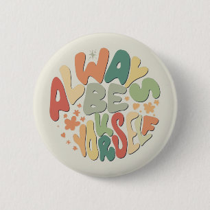 Altijd jezelf zijn - najaar Inspirerend Ronde Button 5,7 Cm