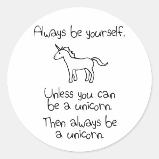 Altijd jezelf zijn, tenzij je een Unicorn kunt zij Ronde Sticker