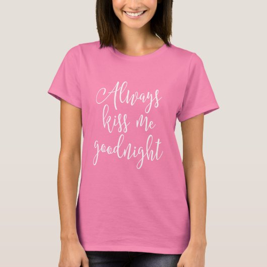 Altijd Kiss me Goodnight T-shirt (Voorkant)