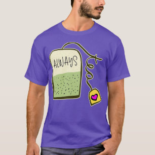 Altijd klaar voor thee t-shirt