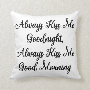 Altijd Kus me Goedemorgen Pillow Kussen