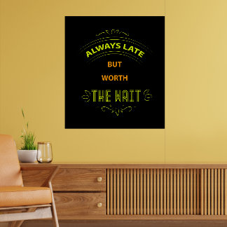 Altijd Late Funny Quotes Poster