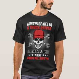 Altijd leuk voor een vrachtwagenchauffeur t-shirt