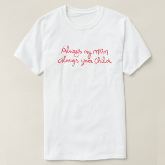 Altijd mijn moeder, altijd jouw kind Hart Quote T-shirt