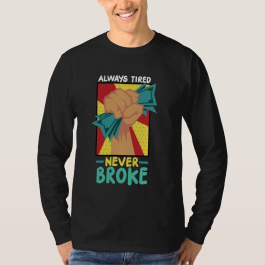 Altijd moe, nooit gebroken t-shirt (Voorkant)