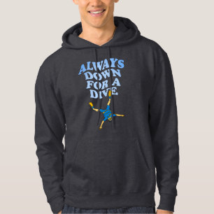 Altijd omlaag voor een duik   Funny Scuba Diving Hoodie