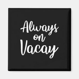 Altijd op vakantie met vakantie met vakantie met v magneet