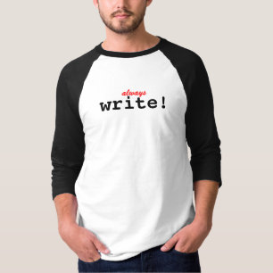 altijd, schrijf! t-shirt
