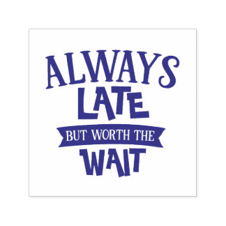 Altijd te laat, maar de wachttijd waard  zelfinktende stempel