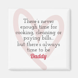 Altijd tijd om een papa Magnet te zijn Magneet