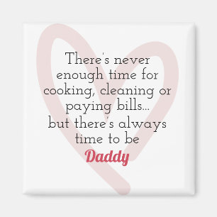 Altijd tijd om een papa Magnet te zijn Magneet