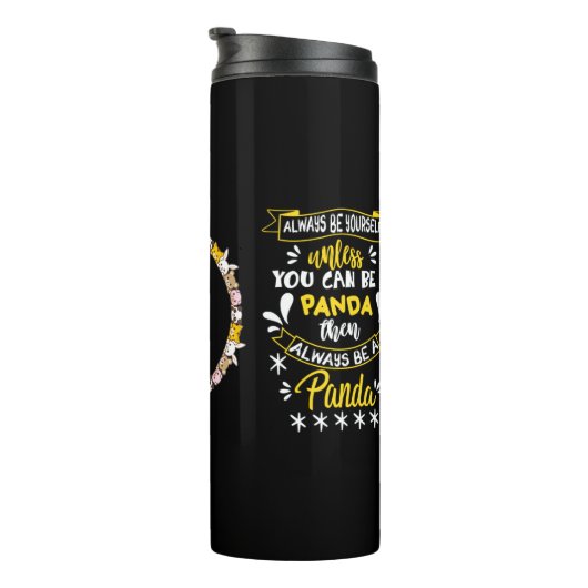 ALTIJD UZELF, TENZIJ U EEN PANDA KOFFIE KUNT ZIJN THERMOSBEKER (Geroteerd rechts)
