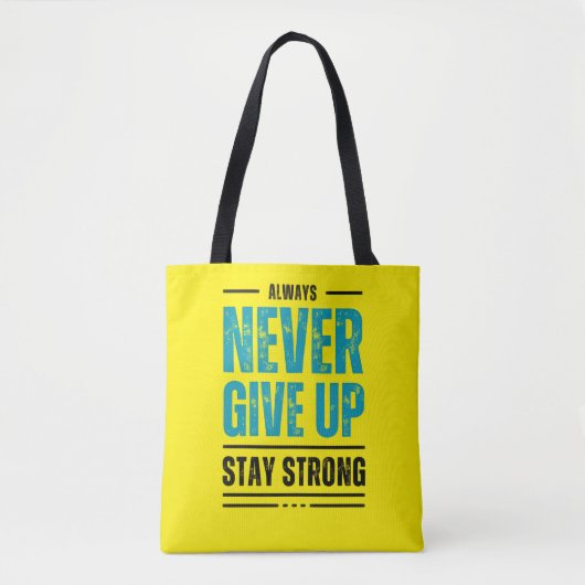 Alway Never Give Up – Motivational Tote bag (Devant)