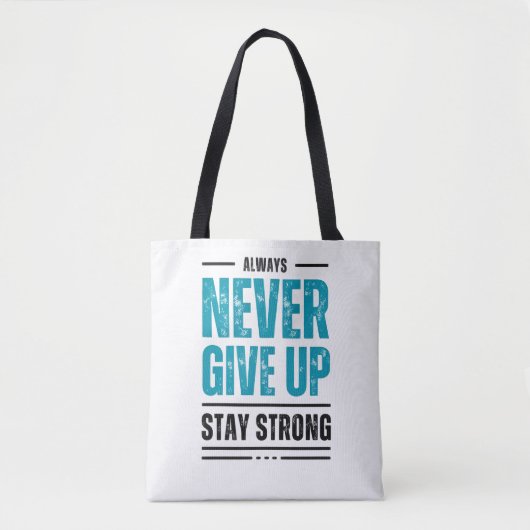 Alway Never Give Up – Motivational Tote bag (Devant)