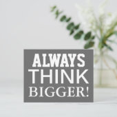 Alway Think Bigger - carte postale de motivation (Debout devant)
