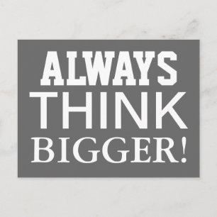 Alway Think Bigger - carte postale de motivation