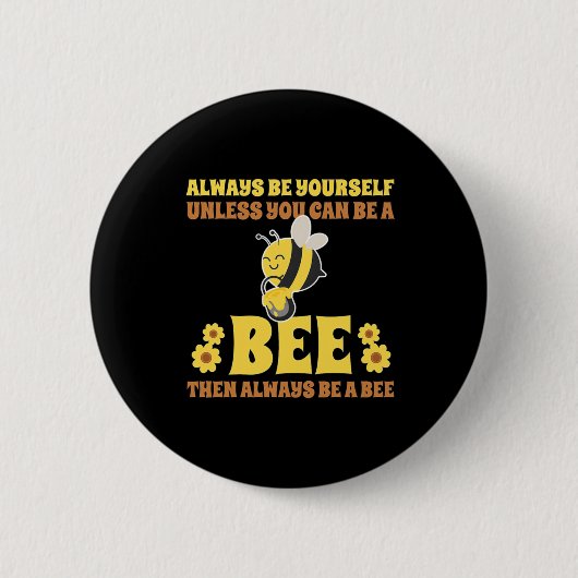 Always Be A Bee Ronde Button 5,7 Cm (Voorkant)