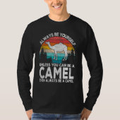 Always Be A Camel Camel Quote Retro T-shirt (Voorkant)