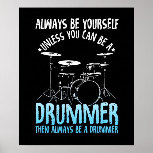 Always Be a Drummer Funny Drum Quotes Poster (Voorkant)