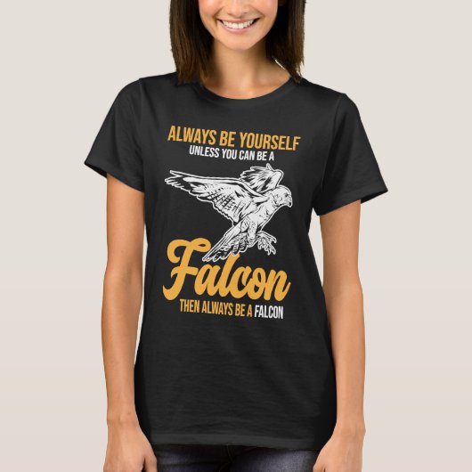 Always Be a Falcon  Falconry T-shirt (Voorkant)
