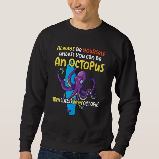 always be a  octopus oceanic creature  saying 1 trui (Voorkant)