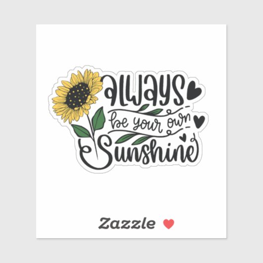 Always be your own sunshine. sticker (Vel)