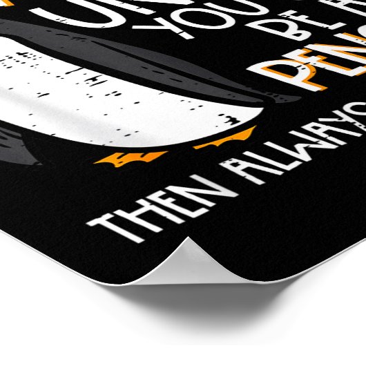 Always Be Yourself Unless Penguin Funny Women Kids Poster (Hoek)