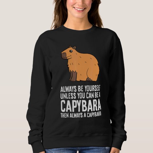 Always Be Yourself Unless You Can Be A Capybara 2 Trui (Voorkant)