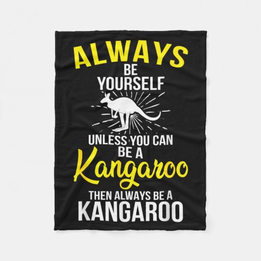 Always Be Yourself Unless You Can Be A Kangaroo  Fleece Deken (Voorkant)