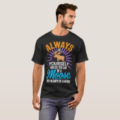 Always Be Yourself Unless You Can Be A Moose Funny T-shirt (Voorkant volledig)